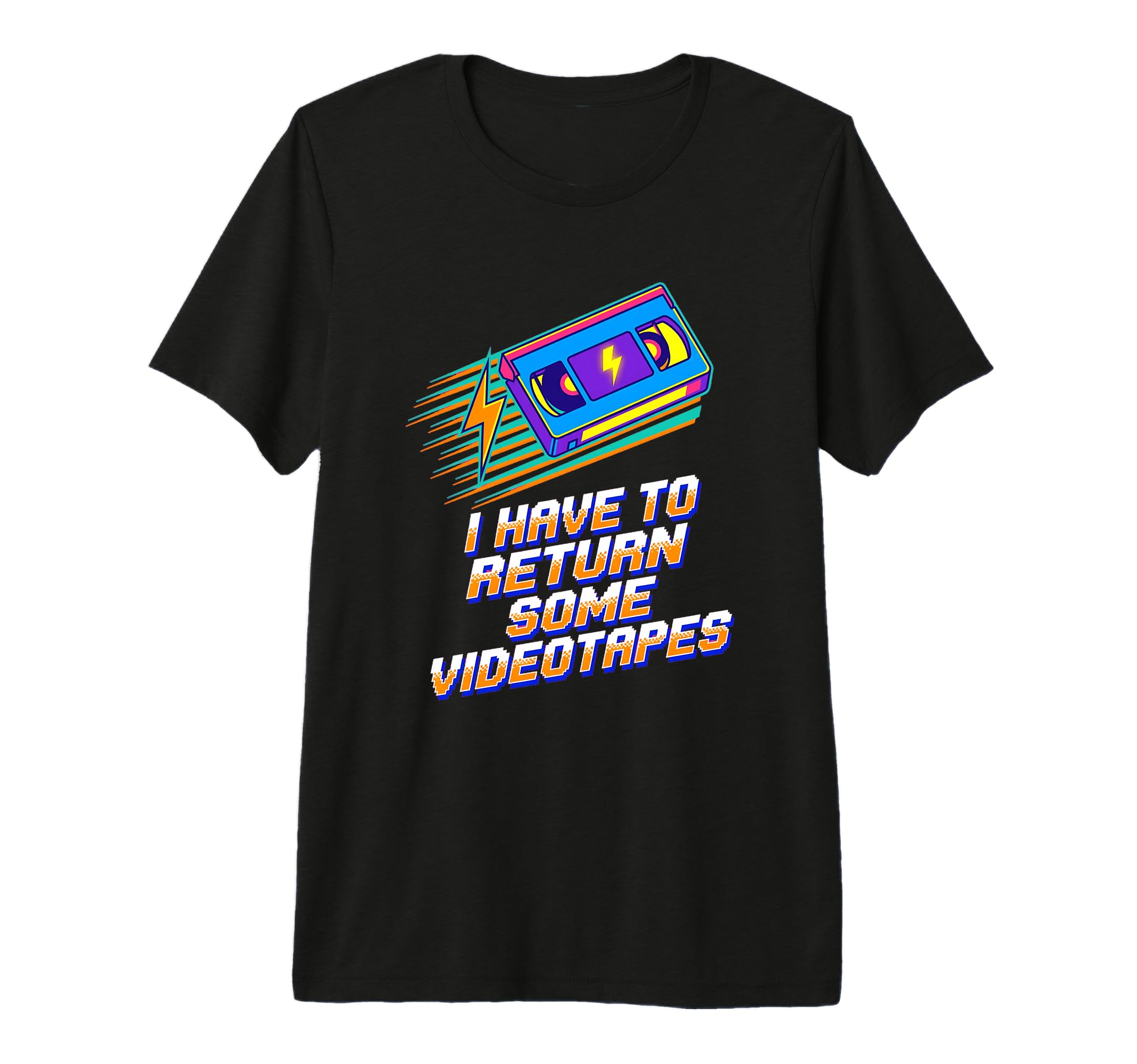 I Have To Return Some Vhs Tape 80S Pixel T-Shirt - Streetwear Style Unisex - T-Shirt, Sweatshirt, Hoodie