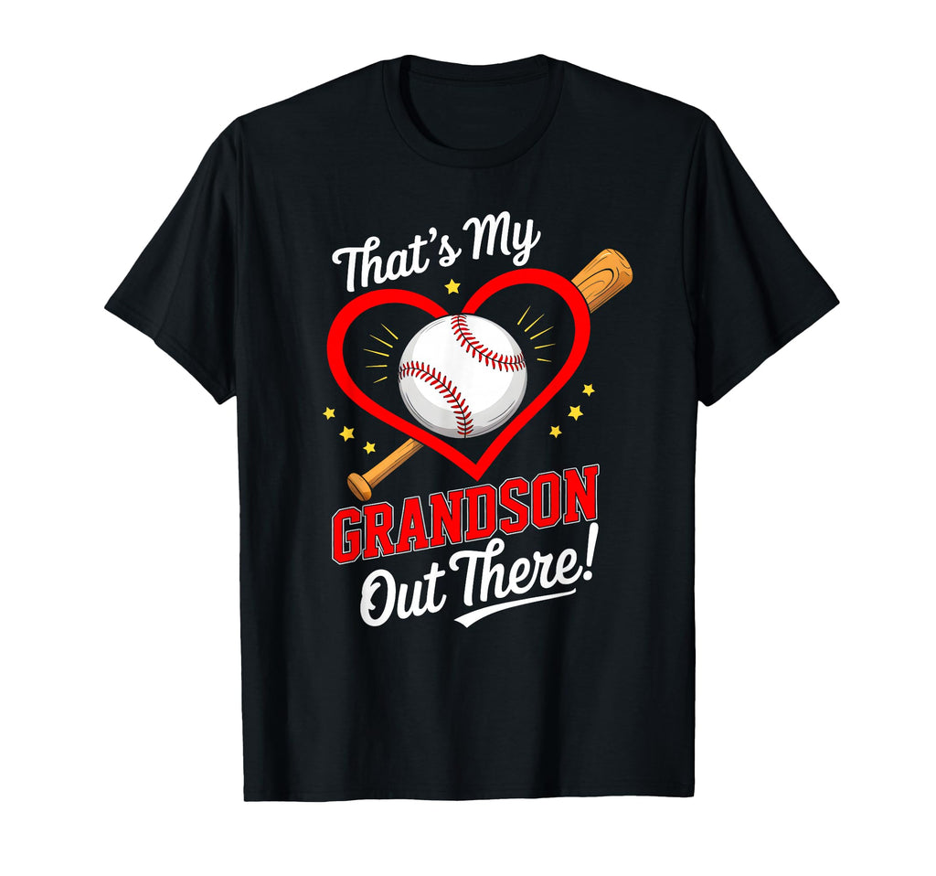 Thats My Grandson Out There T-Shirt - Casual Everyday Wear Men Women - T-Shirt, Sweatshirt, Hoodie