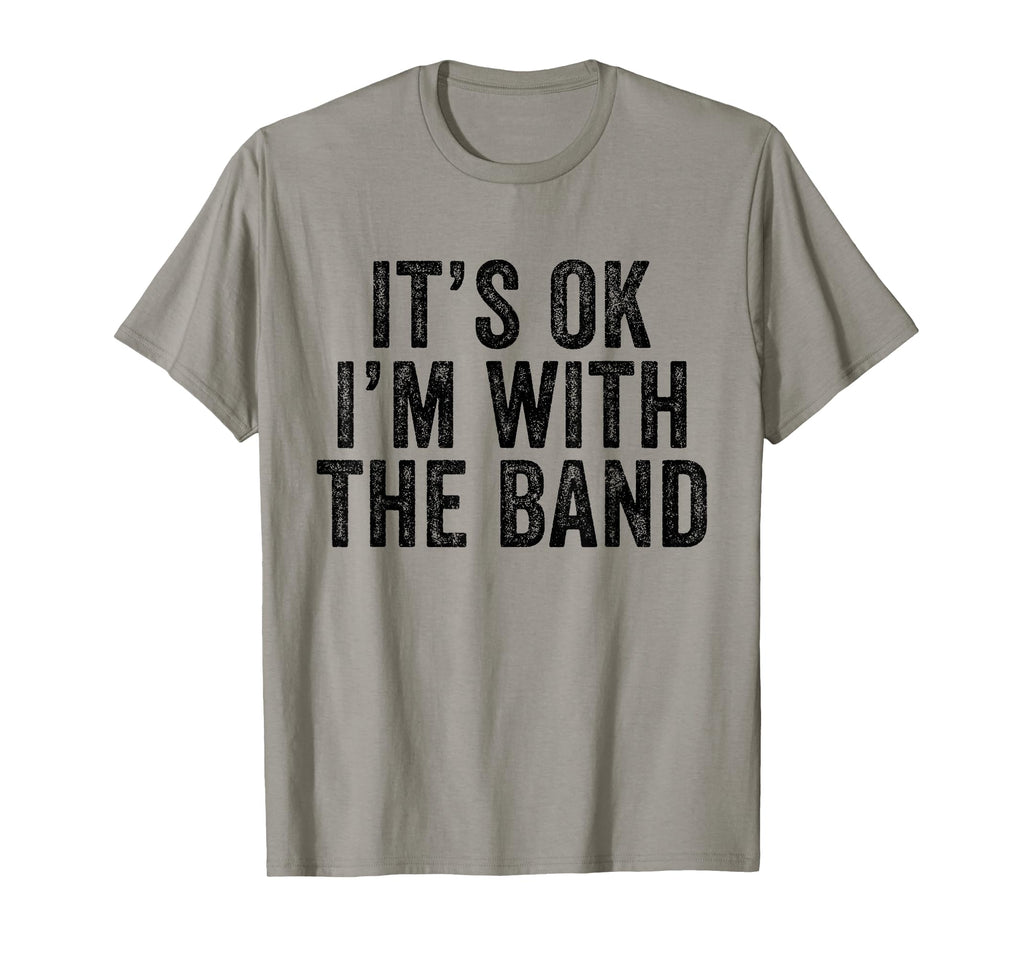 Its Ok Im Band Funny Distressed T-Shirt - Unique Graphic Men Women - T-Shirt, Sweatshirt, Hoodie