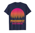 Pinehurst North Carolina Nc 70S 80S T-Shirt - Aesthetic Graphic Unisex - T-Shirt, Sweatshirt, Hoodie