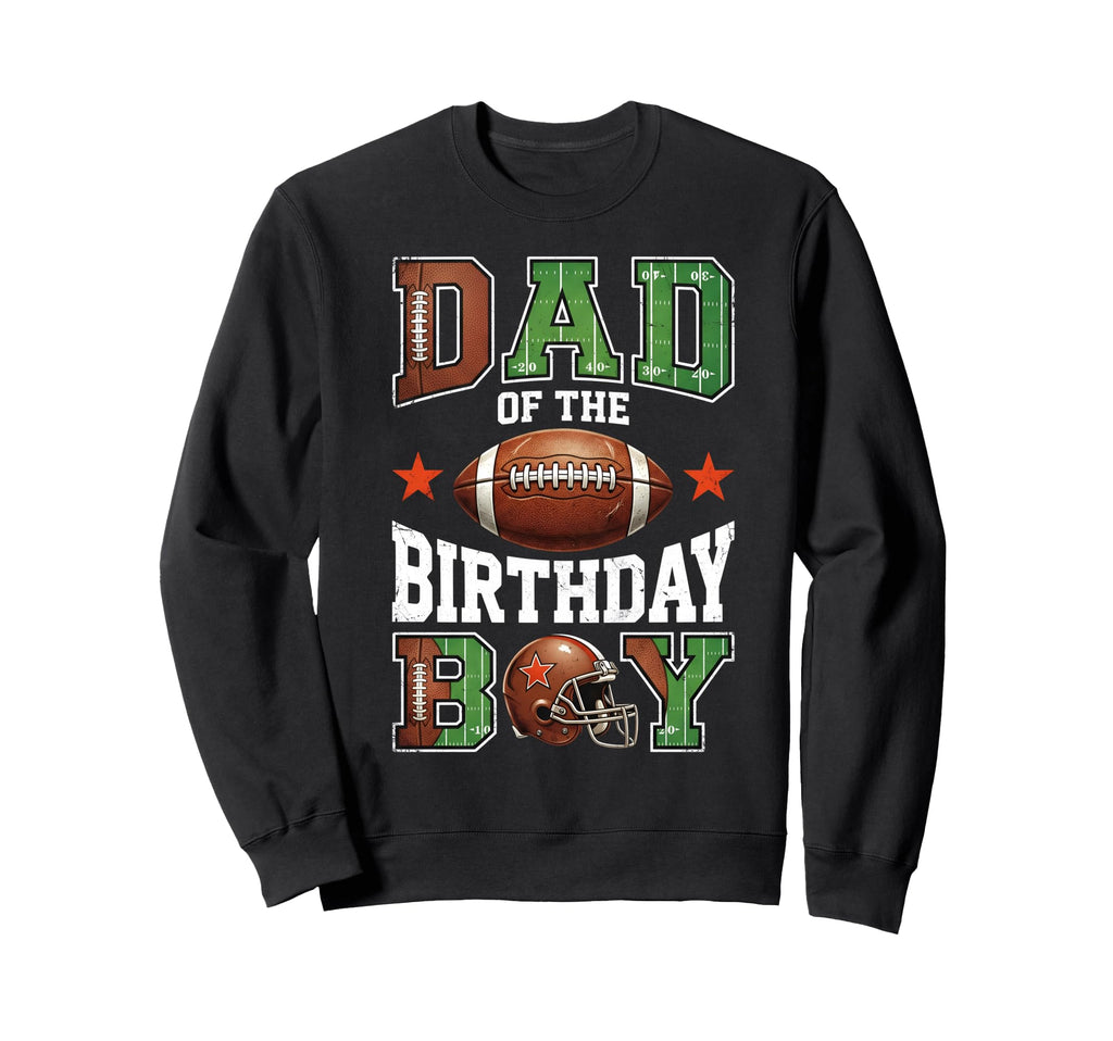 Dad Birthday Party Game Day Sweatshirt - Streetwear Style Men Women - T-Shirt, Sweatshirt, Hoodie