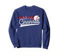 Cincinnati Baseball Softball Sweatshirt - Fun Novelty Design Men Women - T-Shirt, Sweatshirt, Hoodie