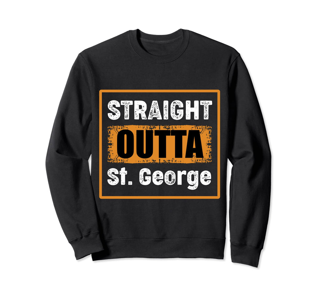 Straight Outta St George Utah Usa Sweatshirt - Unique Graphic for Adults - T-Shirt, Sweatshirt, Hoodie