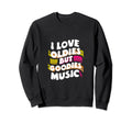 I Love Oldies But Goodies Music R B Sweatshirt - Graphic Print for Adults - T-Shirt, Sweatshirt, Hoodie