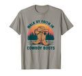 Walk Faith Cowboy Boots Hat T-Shirt - Casual Everyday Wear Men Women - T-Shirt, Sweatshirt, Hoodie