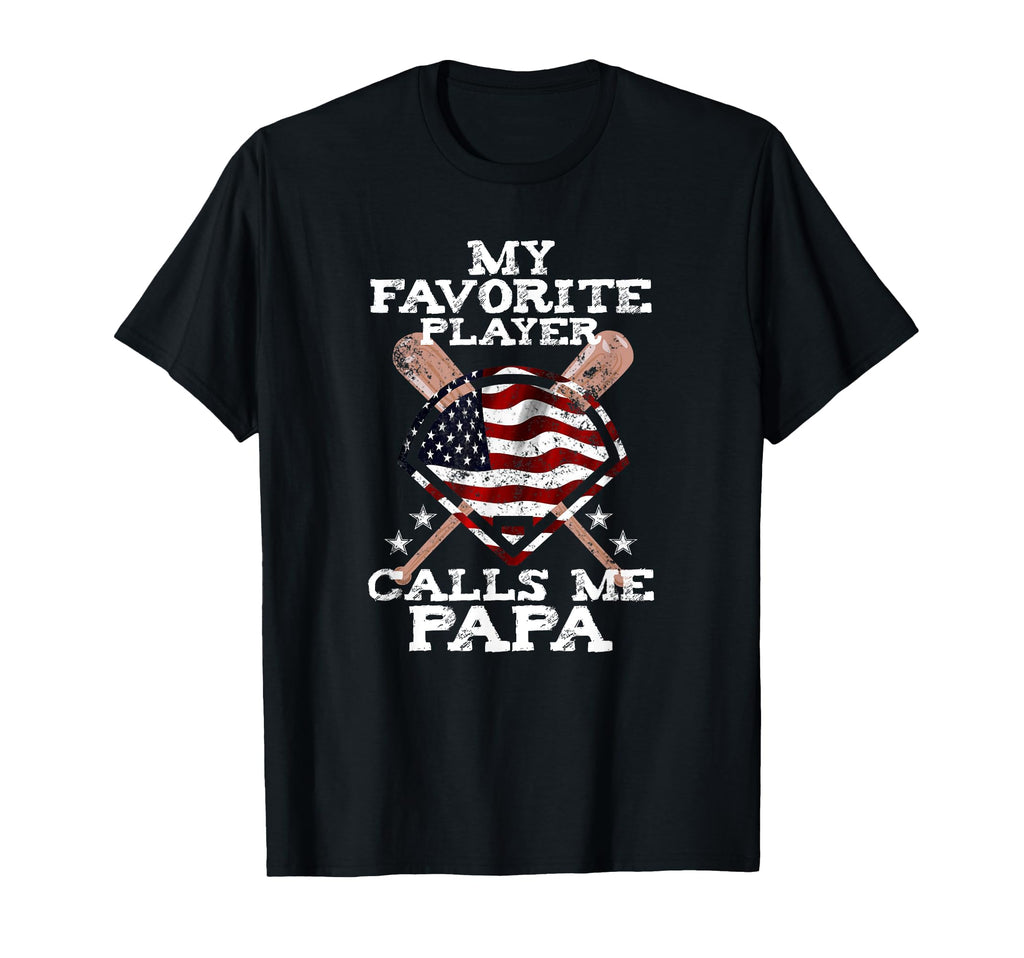 My Favorite Player Calls Me Papa T-Shirt - Casual Everyday Wear Men Women - T-Shirt, Sweatshirt, Hoodie