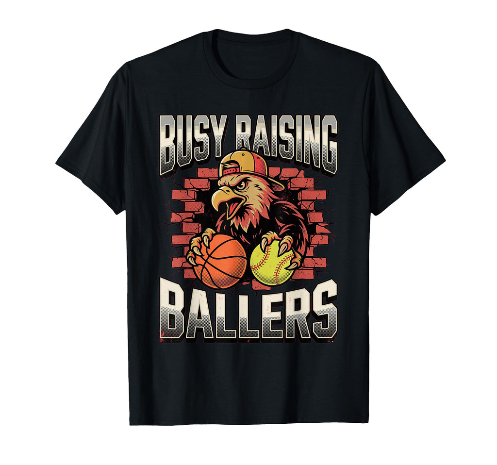 Busy Raising Ballers Sports Parent T-Shirt - Streetwear Style for Adults - T-Shirt, Sweatshirt, Hoodie