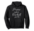 Moms Against White Baseball Pants Funny Hoodie - Unique Graphic Men Women - T-Shirt, Sweatshirt, Hoodie