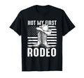 Not My First Rodeo Western Cowboy T-Shirt - Novelty Apparel for Adults - T-Shirt, Sweatshirt, Hoodie