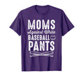 Moms Against Baseball Pants White T-Shirt - Minimalist Print for Adults - T-Shirt, Sweatshirt, Hoodie