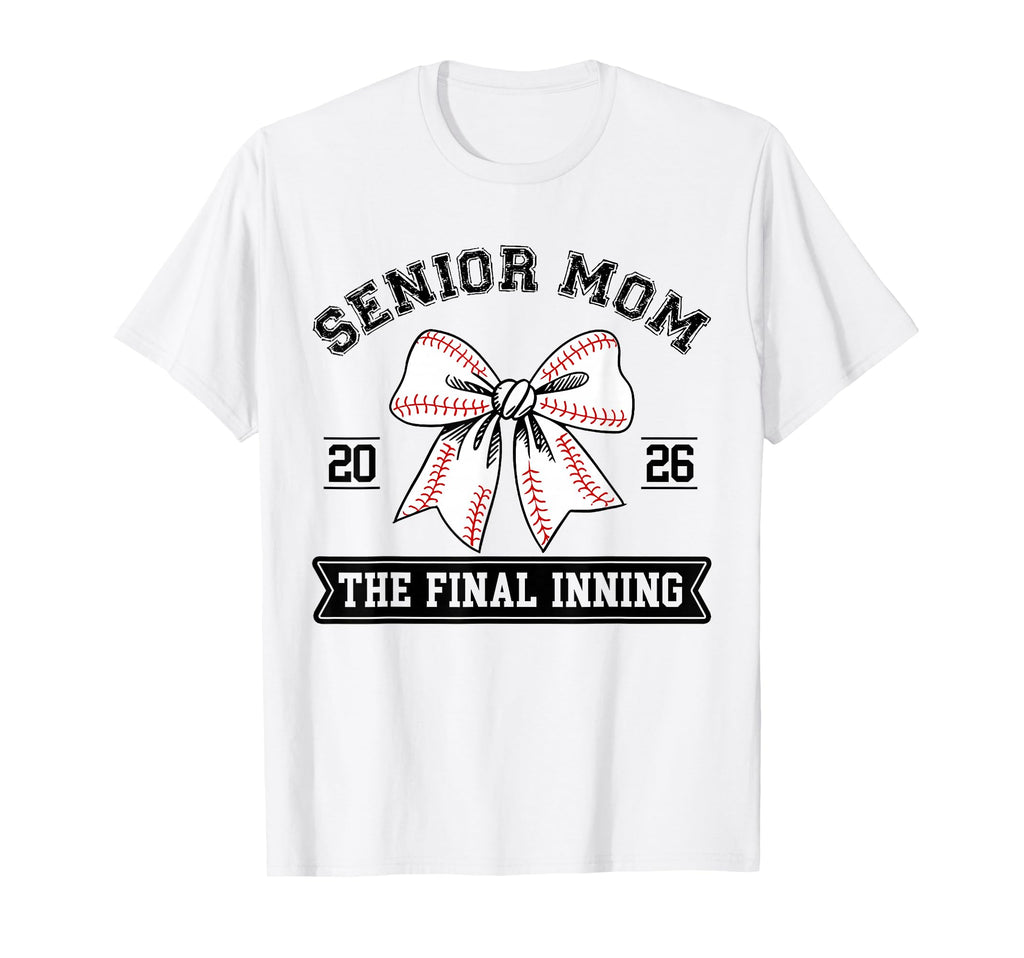 Baseball Senior Mom 2026 Final T-Shirt - Aesthetic Graphic Men Women - T-Shirt, Sweatshirt, Hoodie