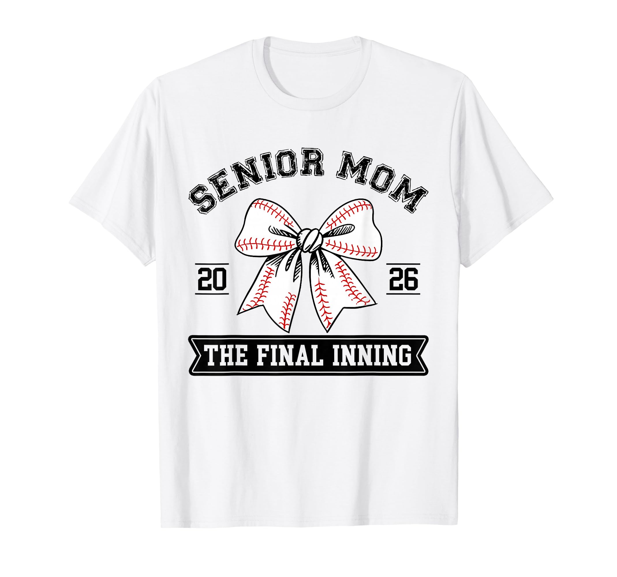 Baseball Senior Mom 2026 Final T-Shirt - Aesthetic Graphic Men Women - T-Shirt, Sweatshirt, Hoodie