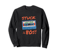 Stuck 80S Distressed Eighties Cassette Sweatshirt - Trendy Graphic Unisex - T-Shirt, Sweatshirt, Hoodie