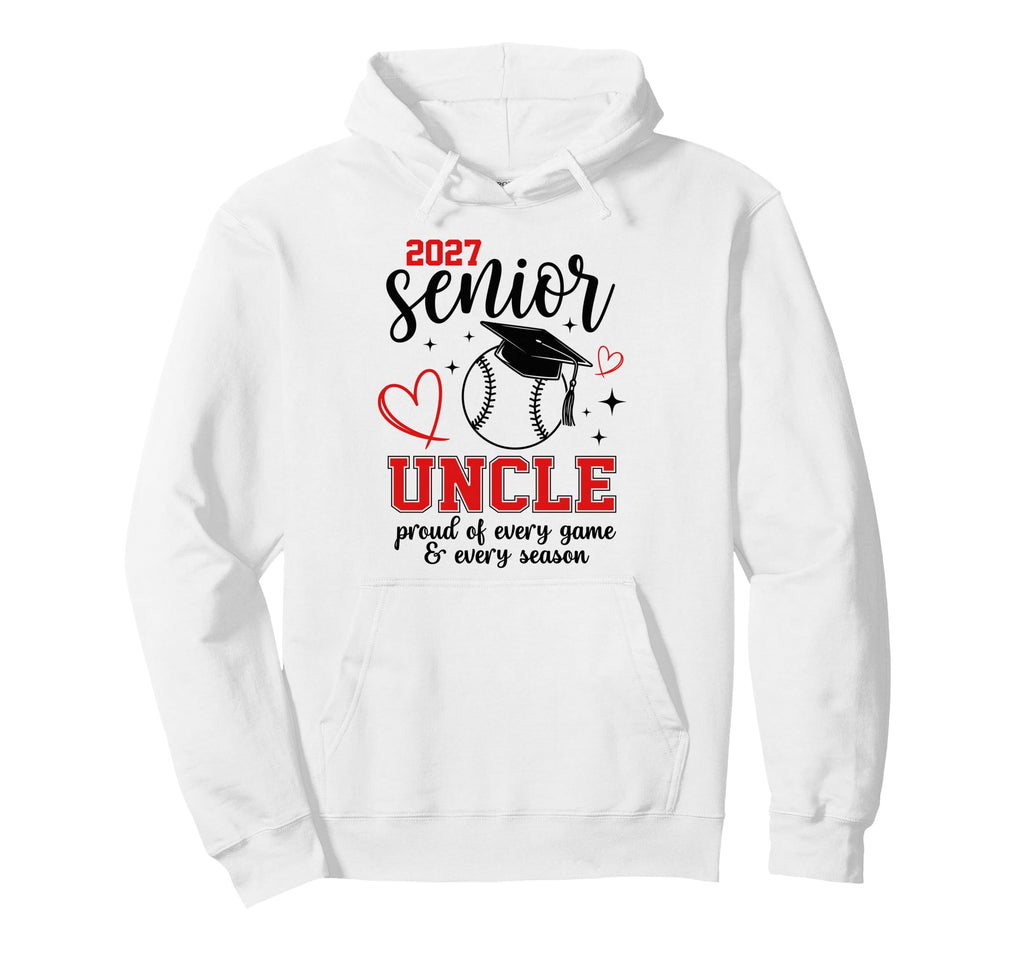 2027 Senior Baseball Uncle Proud Family Hoodie - Trendy Graphic Men Women - T-Shirt, Sweatshirt, Hoodie