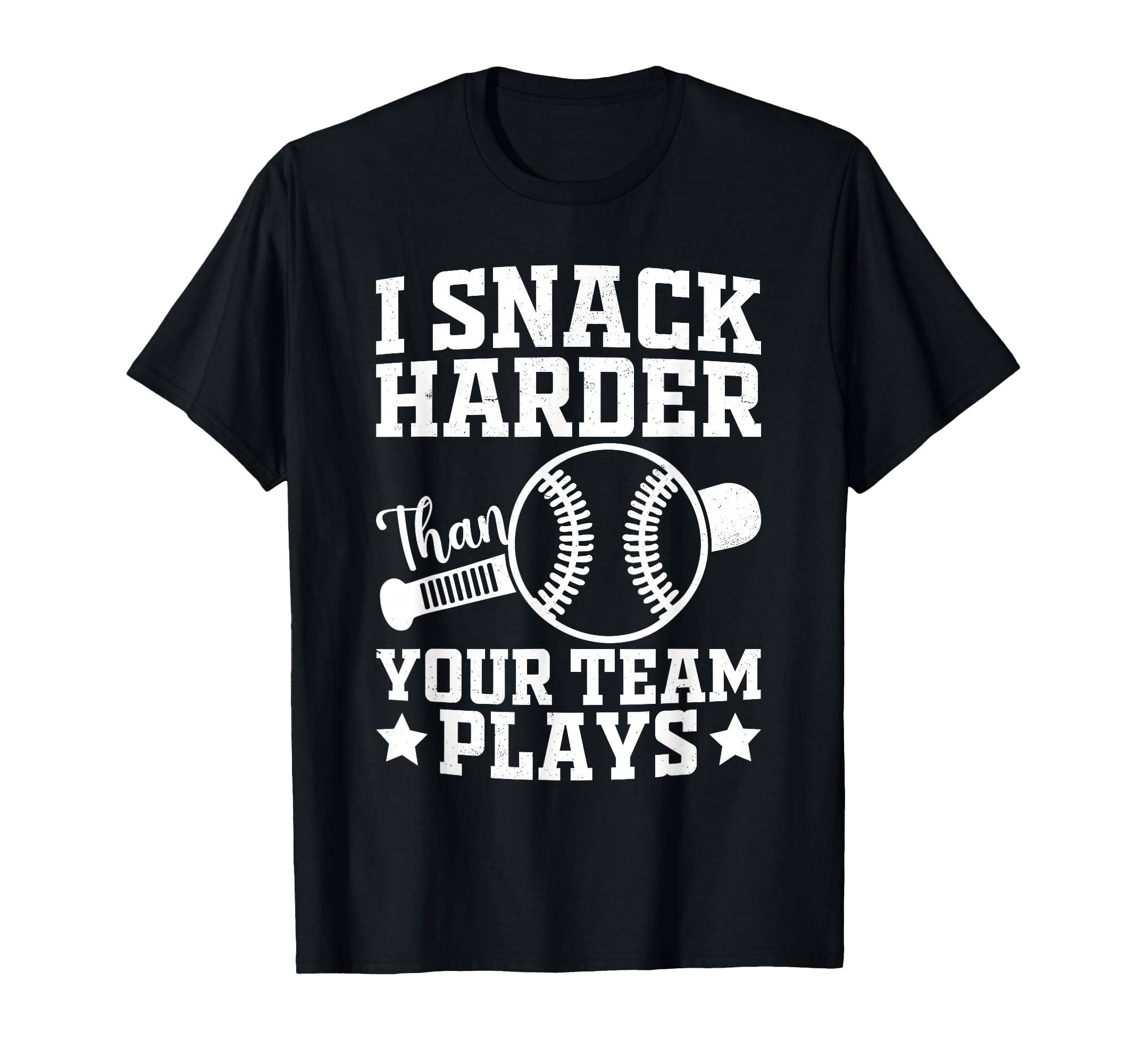 I Snack Harder Than Your Team T-Shirt - Casual Everyday Wear Men Women - T-Shirt, Sweatshirt, Hoodie
