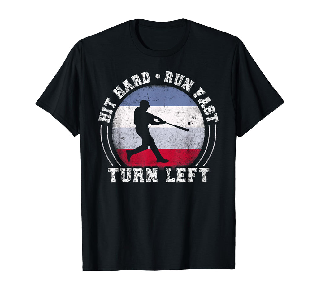 Hit Hard Run Fast Turn Left T-Shirt - Fun Novelty Design Men Women - T-Shirt, Sweatshirt, Hoodie