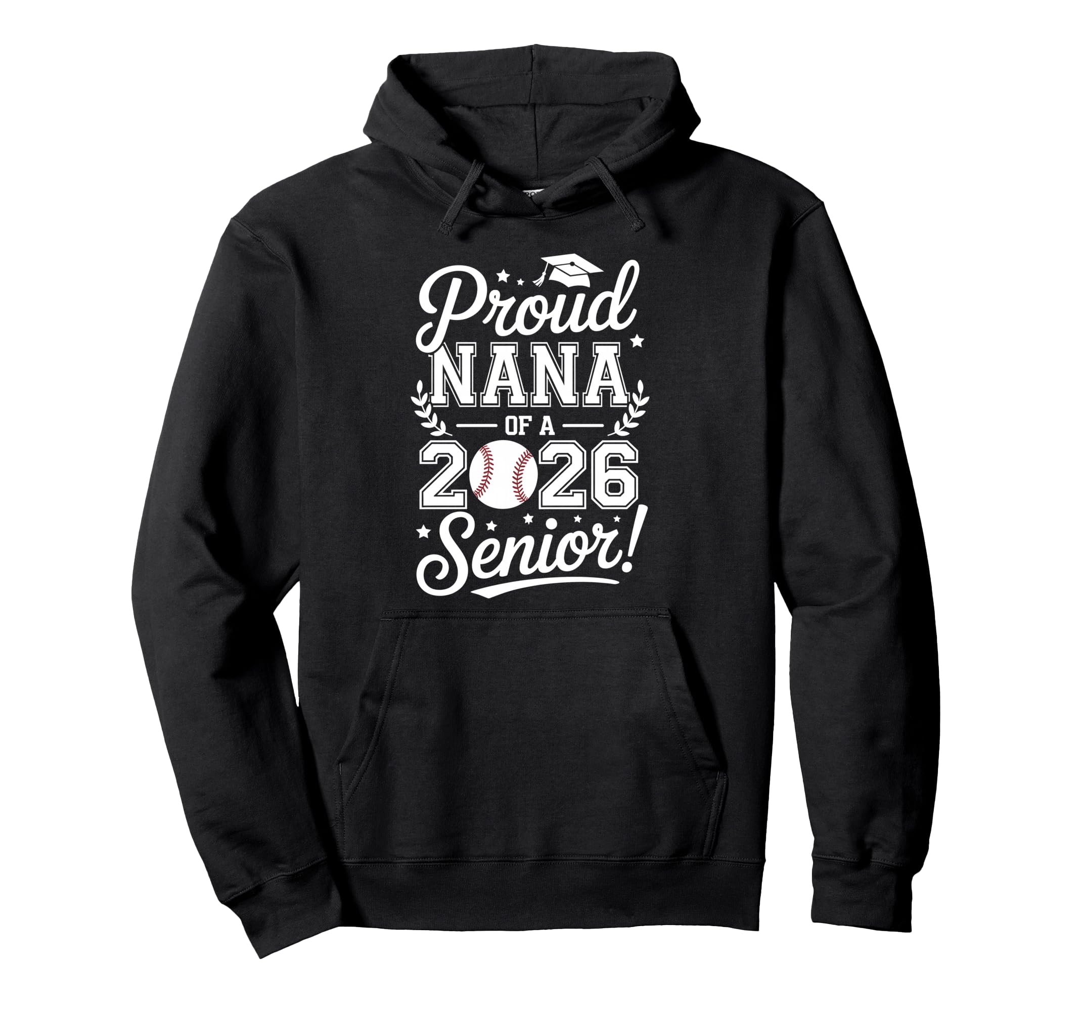 Proud Nana 2026 Senior Baseball Graduate Hoodie - Novelty Apparel Unisex - T-Shirt, Sweatshirt, Hoodie