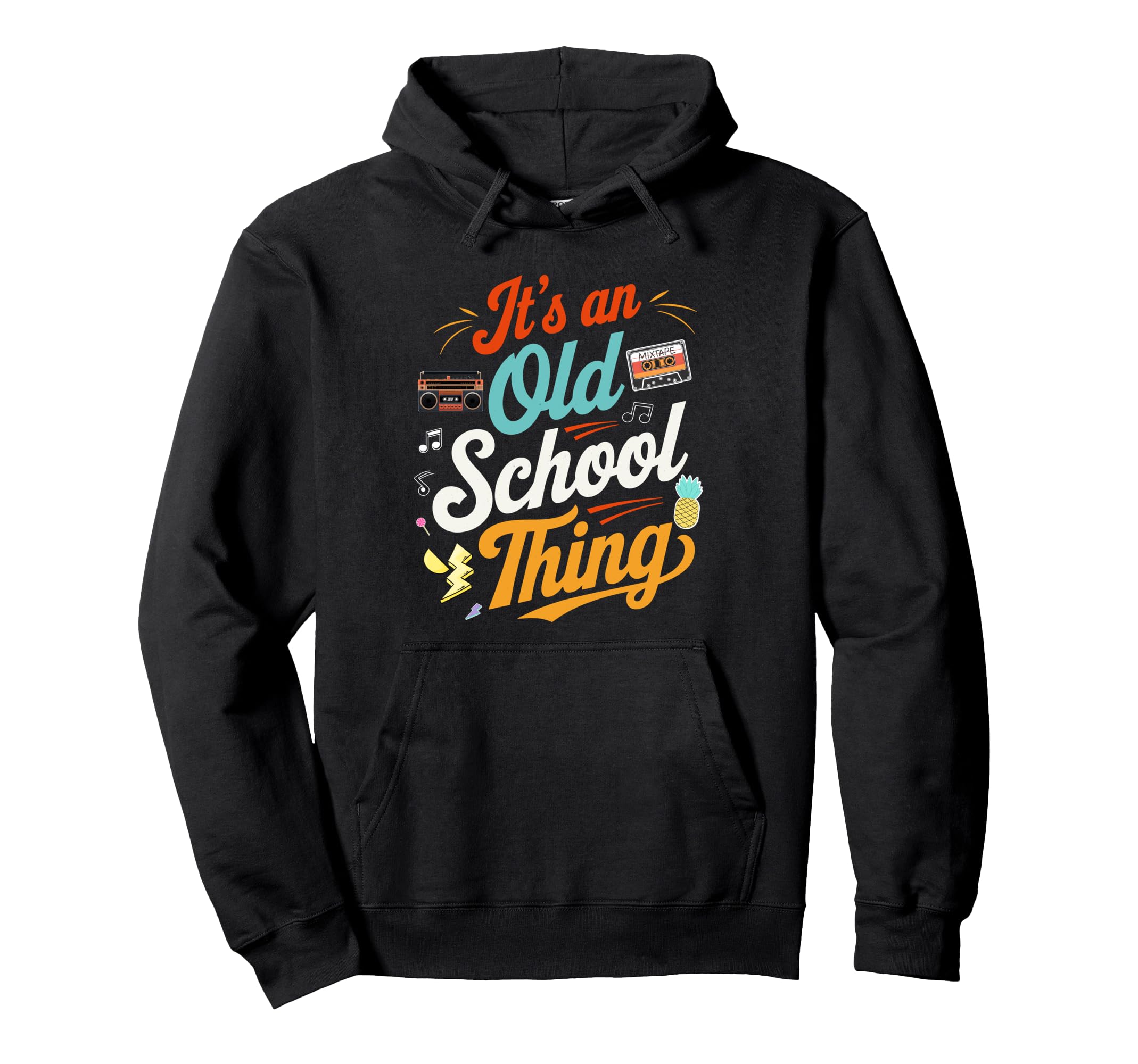 Its Old School Thing 70S 80S 90S Hoodie - Aesthetic Graphic Men Women - T-Shirt, Sweatshirt, Hoodie