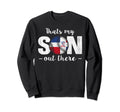 Thats My Son Out There Dominican Sweatshirt - Graphic Print Men Women - T-Shirt, Sweatshirt, Hoodie
