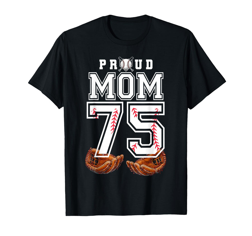 Proud Mom Baseball Player Number 75 T-Shirt - Trendy Graphic for Adults - T-Shirt, Sweatshirt, Hoodie