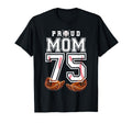 Proud Mom Baseball Player Number 75 T-Shirt - Trendy Graphic for Adults - T-Shirt, Sweatshirt, Hoodie