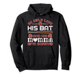 He Only Love His Bat And His Mama Funny Hoodie - Novelty Apparel Men Women - T-Shirt, Sweatshirt, Hoodie