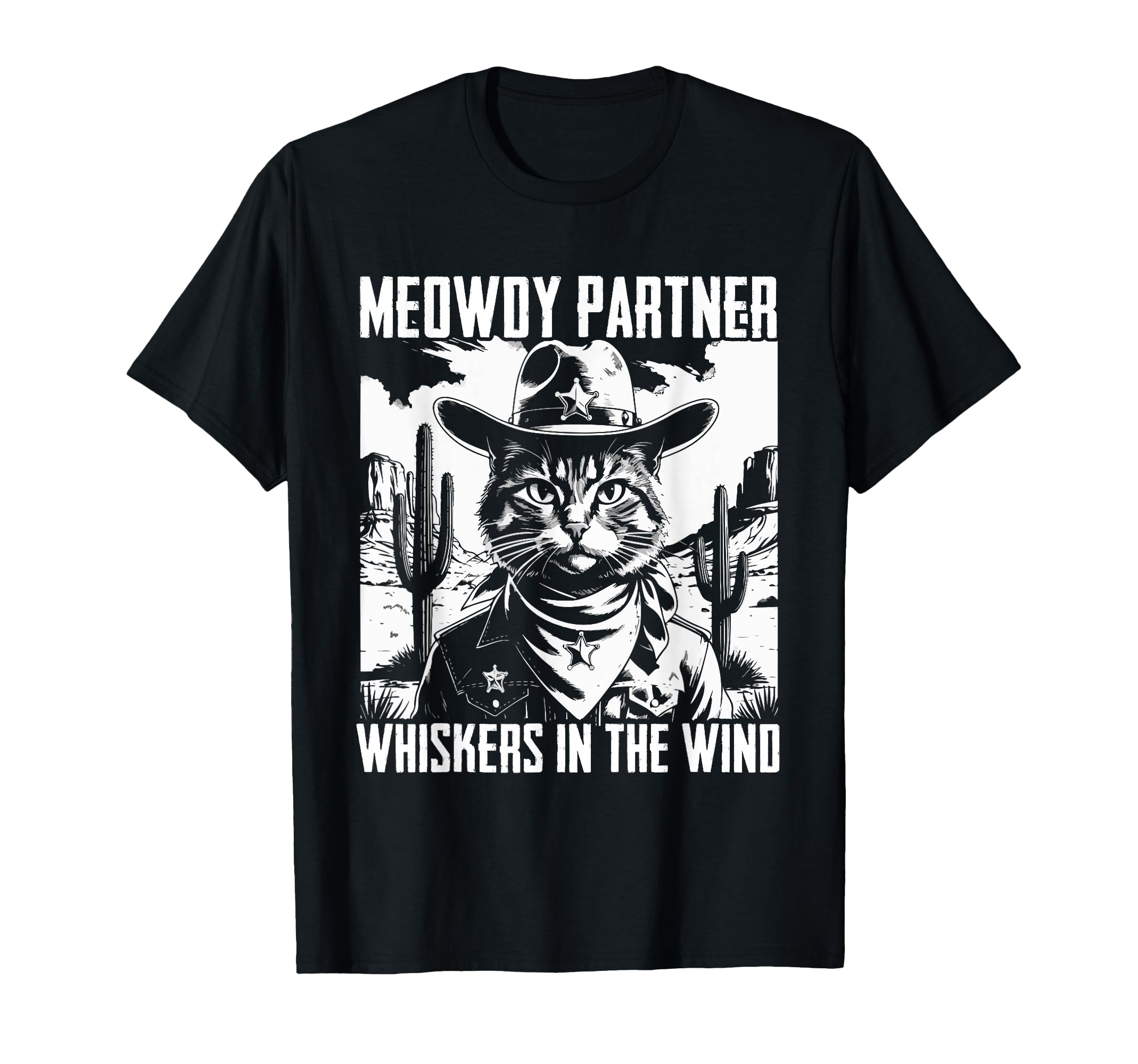 Meowdy Partner Whiskers Wind Cowboy T-Shirt - Fun Novelty Design Unisex - T-Shirt, Sweatshirt, Hoodie