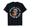 Peace Love Native Blood Native American T-Shirt - Aesthetic Graphic Unisex - T-Shirt, Sweatshirt, Hoodie