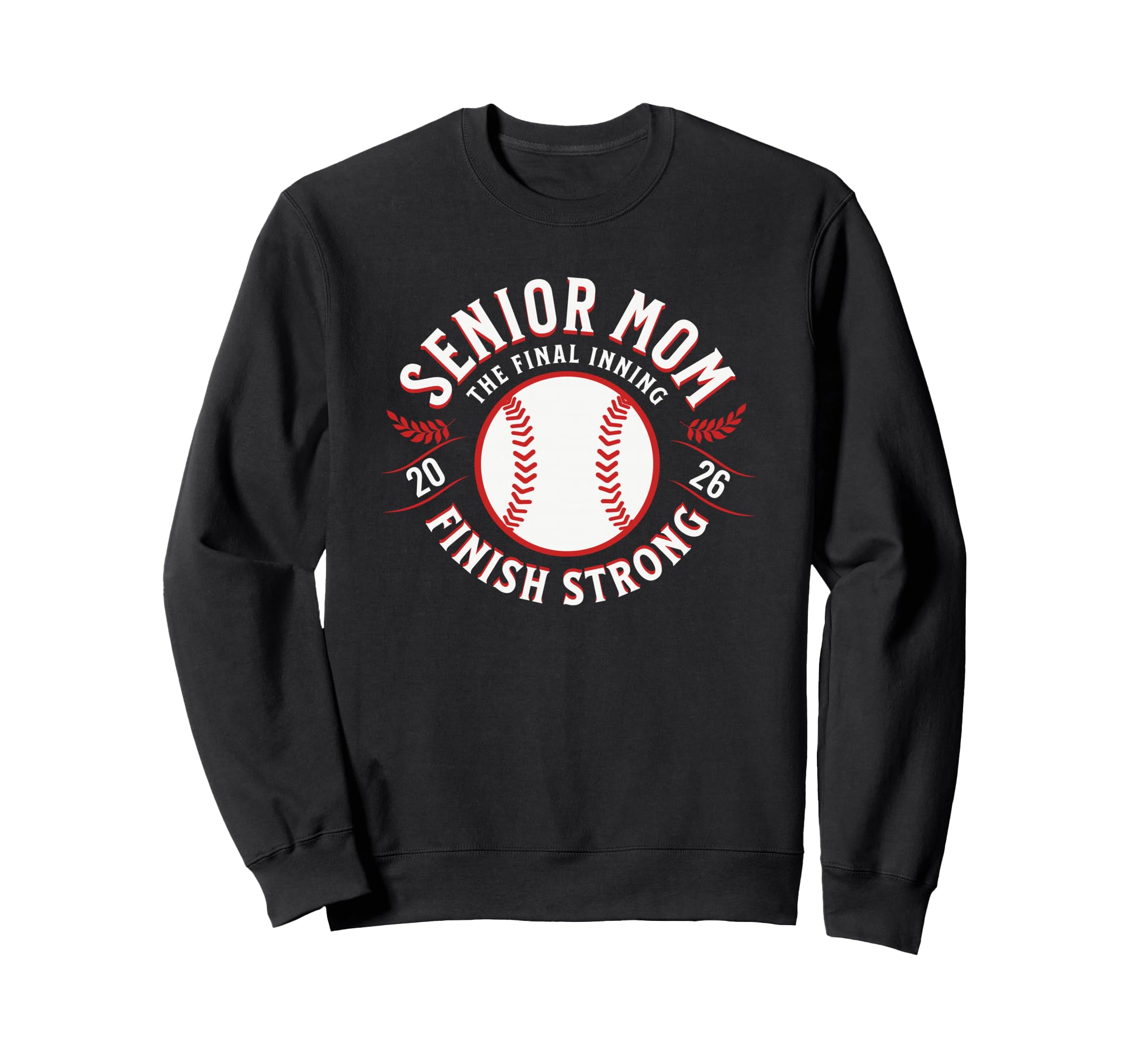 Baseball Senior Mom 2026 Final Inning Sweatshirt - Graphic Print Men Women - T-Shirt, Sweatshirt, Hoodie