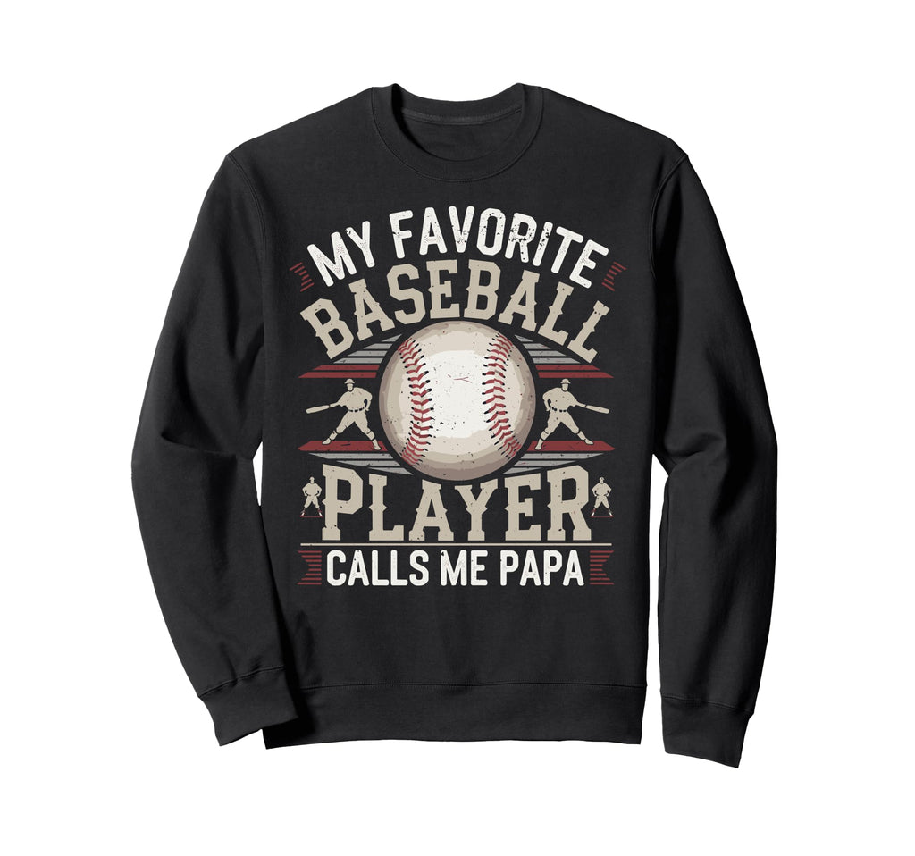 Baseball Dad My Favorite Baseball Sweatshirt - Unique Graphic Men Women - T-Shirt, Sweatshirt, Hoodie