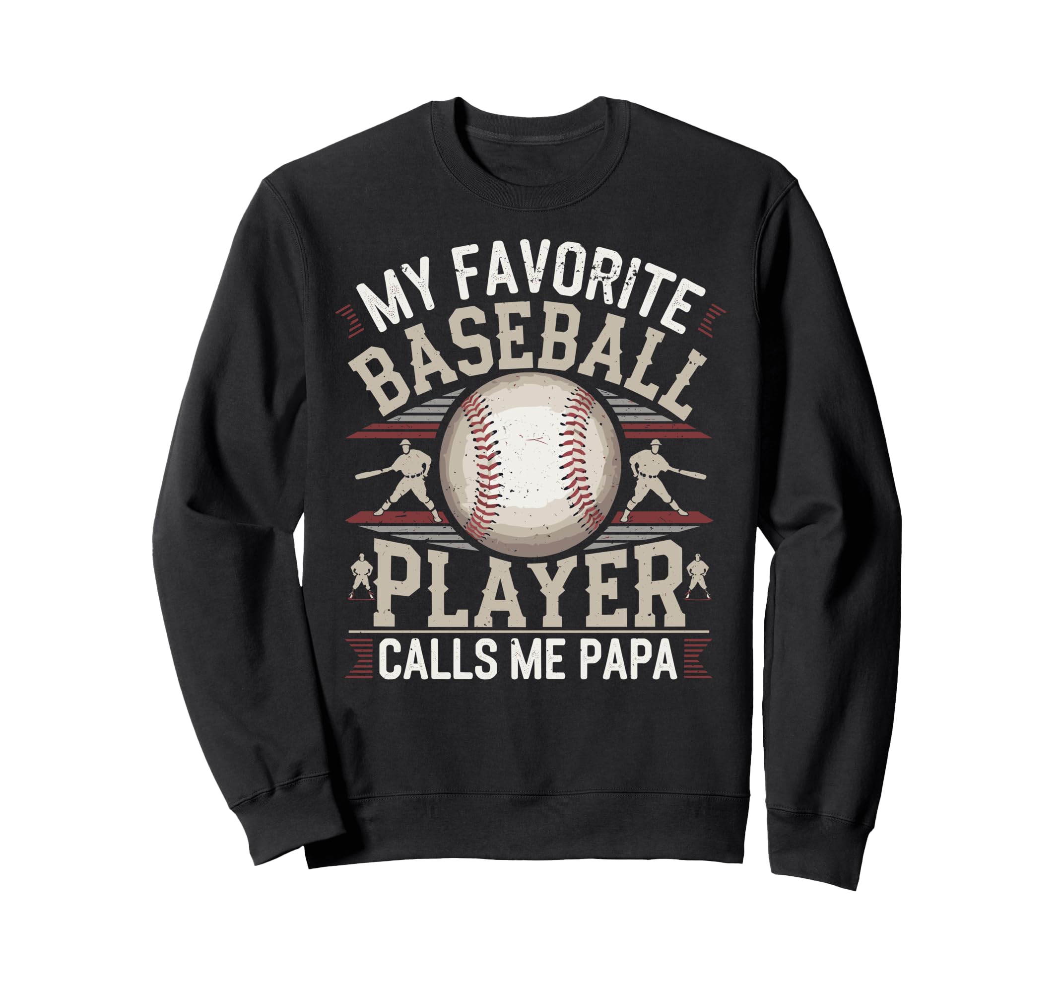 Baseball Dad My Favorite Baseball Sweatshirt - Unique Graphic Men Women - T-Shirt, Sweatshirt, Hoodie