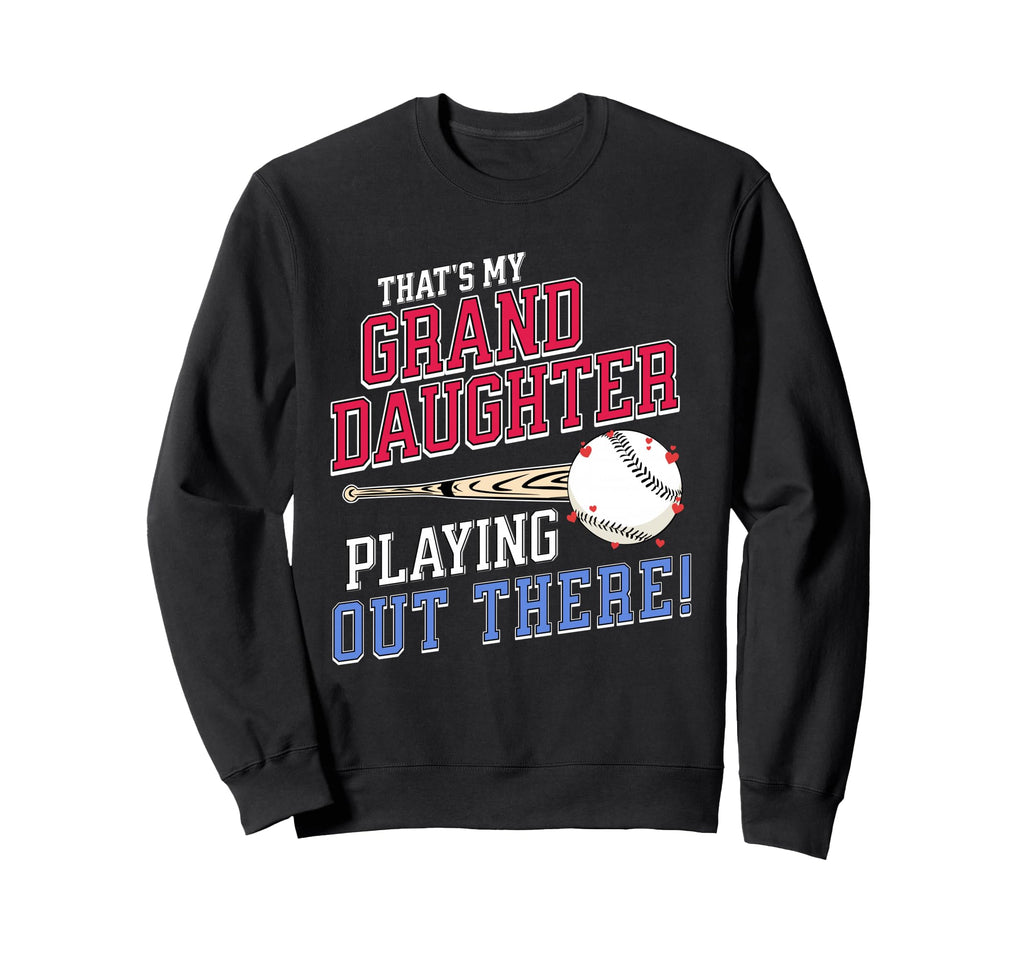 Thats My Granddaughter Out There Sweatshirt - Trendy Graphic Men Women - T-Shirt, Sweatshirt, Hoodie
