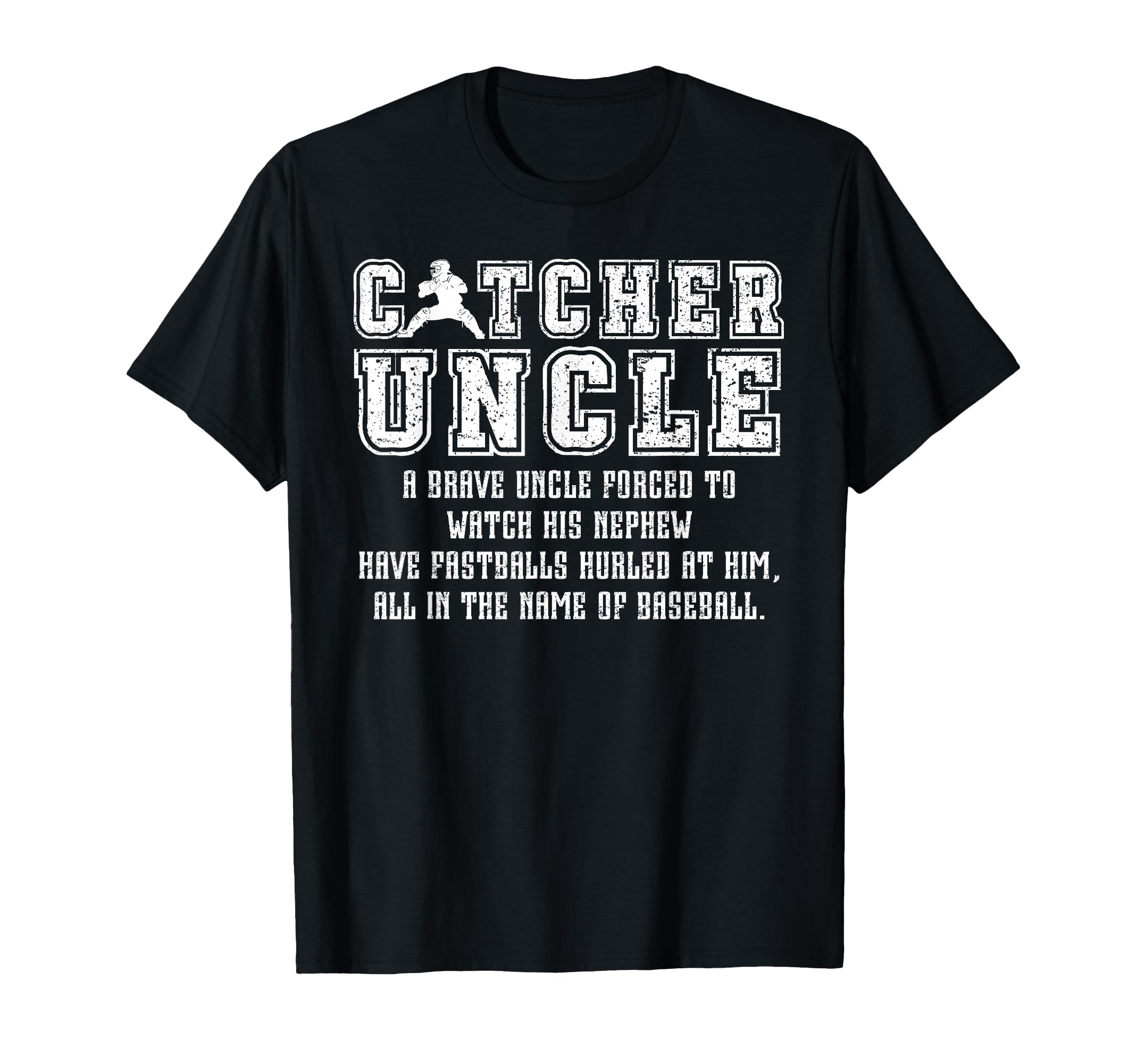 Baseball Catcher Uncle Baseball Catcher T-Shirt - Unique Graphic Men Women - T-Shirt, Sweatshirt, Hoodie