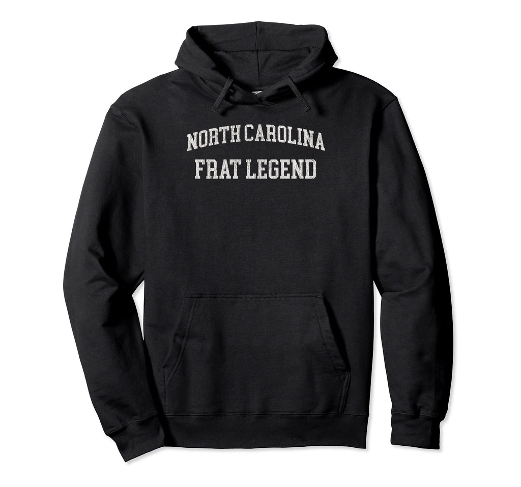 North Carolina Frat Legend Funny Hoodie - Minimalist Print for Adults - T-Shirt, Sweatshirt, Hoodie