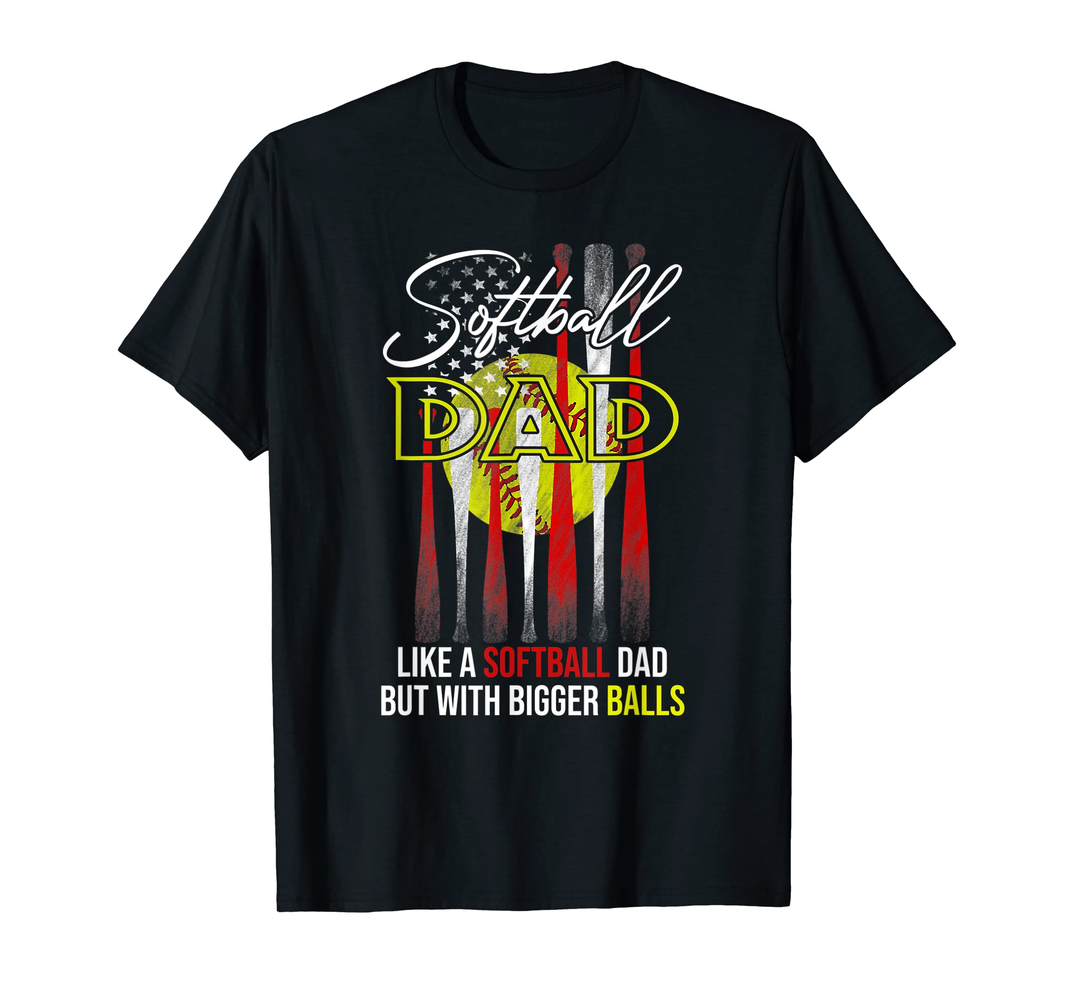 Funny Softball Dad Like Baseball Dad T-Shirt - Fun Novelty Design Unisex - T-Shirt, Sweatshirt, Hoodie