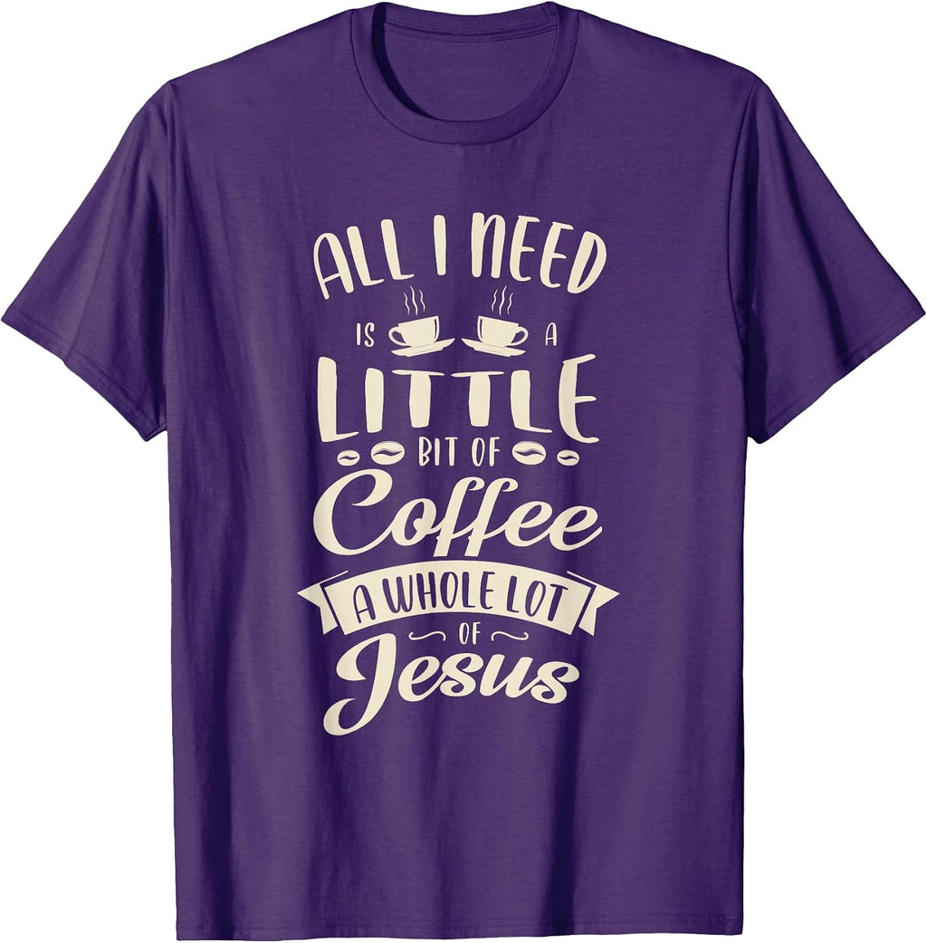 All I need is a little bit of coffee and Jesus - Adult & Kids T-Shirts, Sweatshirts & Hoodies apparel design preview 1