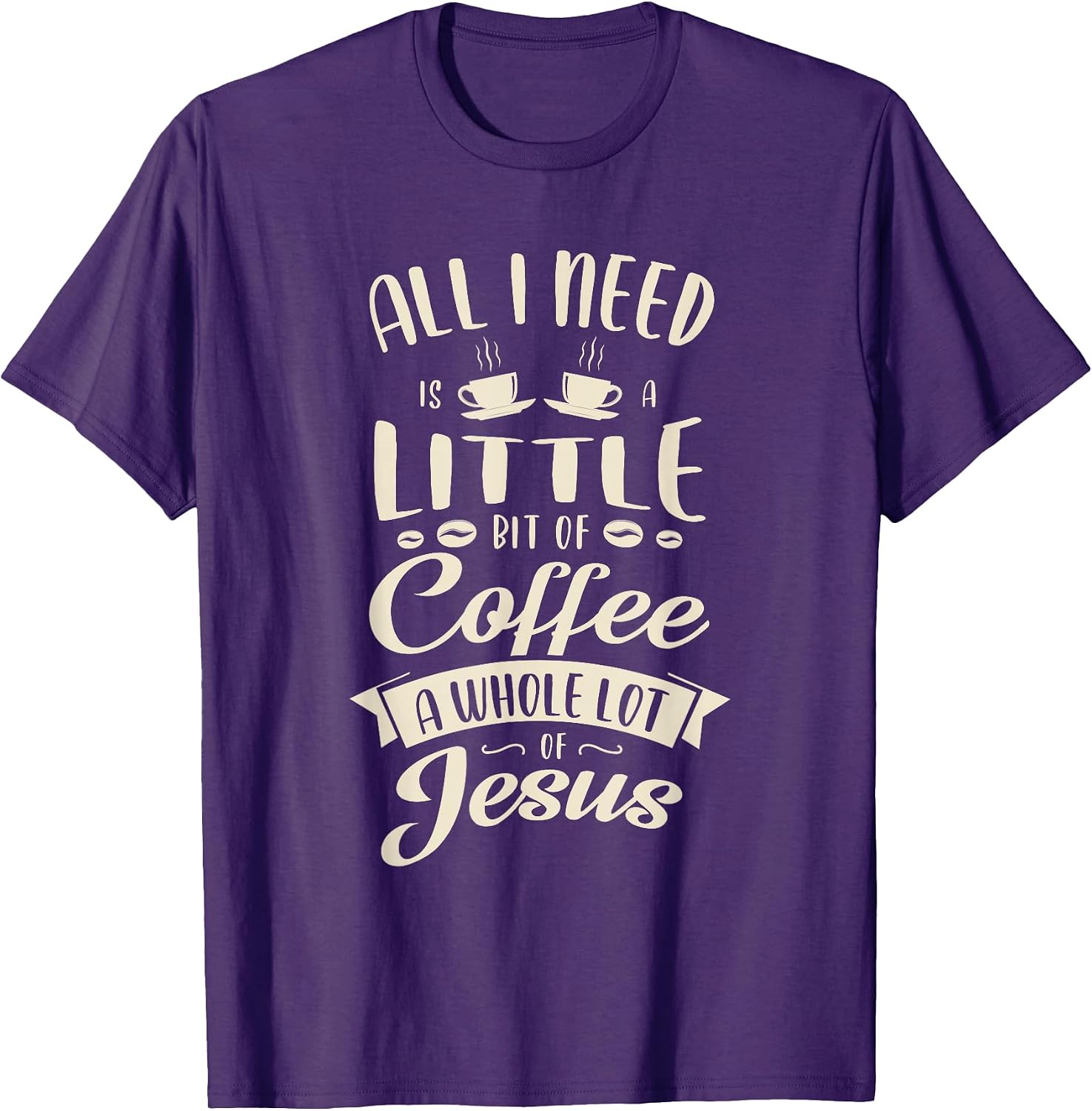All I need is a little bit of coffee and Jesus - Adult & Kids T-Shirts, Sweatshirts & Hoodies apparel design preview 1