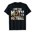 Funny I Did Math Answer Is Football T-Shirt - Minimalist Print Unisex - T-Shirt, Sweatshirt, Hoodie