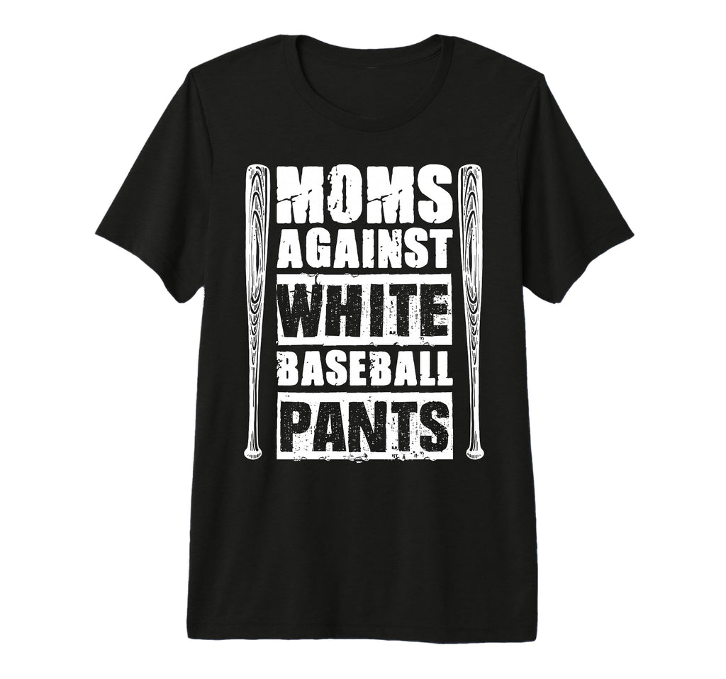 Moms Against White Baseball Pants Sport T-Shirt - Aesthetic Graphic Unisex - T-Shirt, Sweatshirt, Hoodie