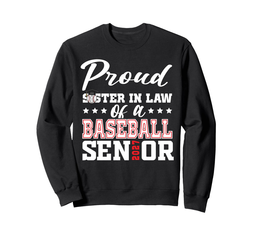 Proud Sister Law Baseball Senior 2027 Sweatshirt - Custom Art Print Unisex - T-Shirt, Sweatshirt, Hoodie