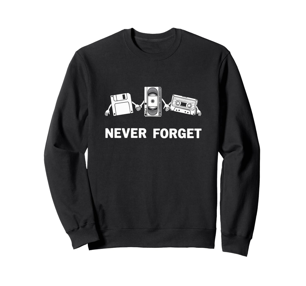 Funny Never Forget Cassette Tape Vhs Sweatshirt - Graphic Print Men Women - T-Shirt, Sweatshirt, Hoodie