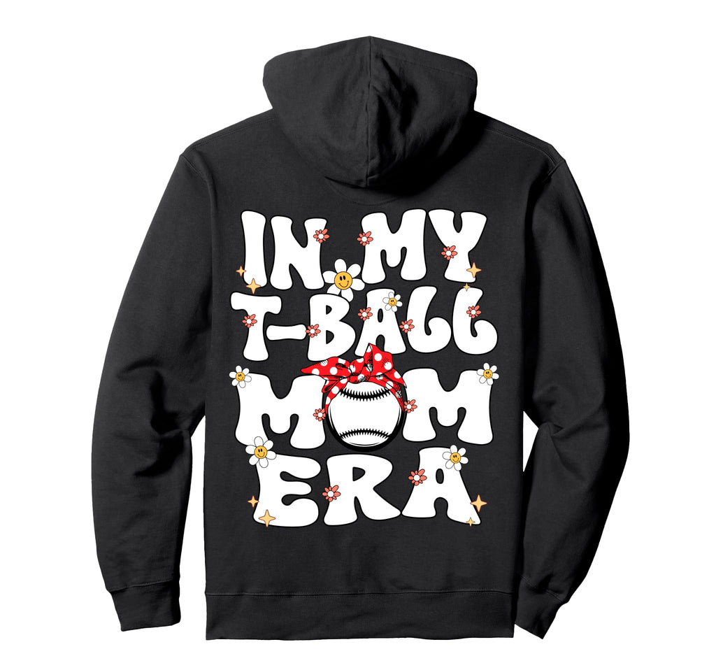 My Tball Mom Era Groovy Teeball Mom Tball Hoodie - Custom Art Print Unisex - T-Shirt, Sweatshirt, Hoodie