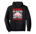 Baseball Players Have Prettiest Hoodie - Graphic Print for Adults - T-Shirt, Sweatshirt, Hoodie