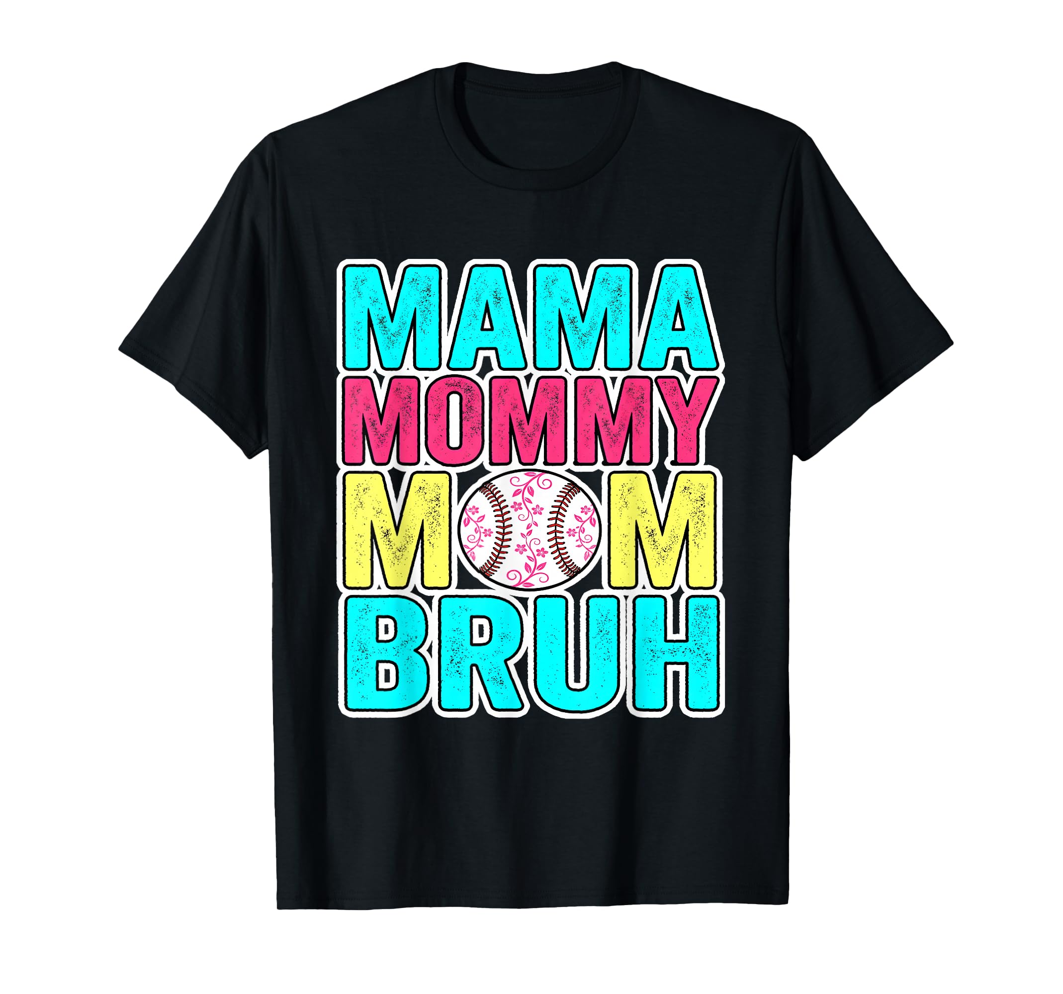 Mama Mommy Mom Bruh Baseball Funny T-Shirt - Fun Novelty Design Men Women - T-Shirt, Sweatshirt, Hoodie