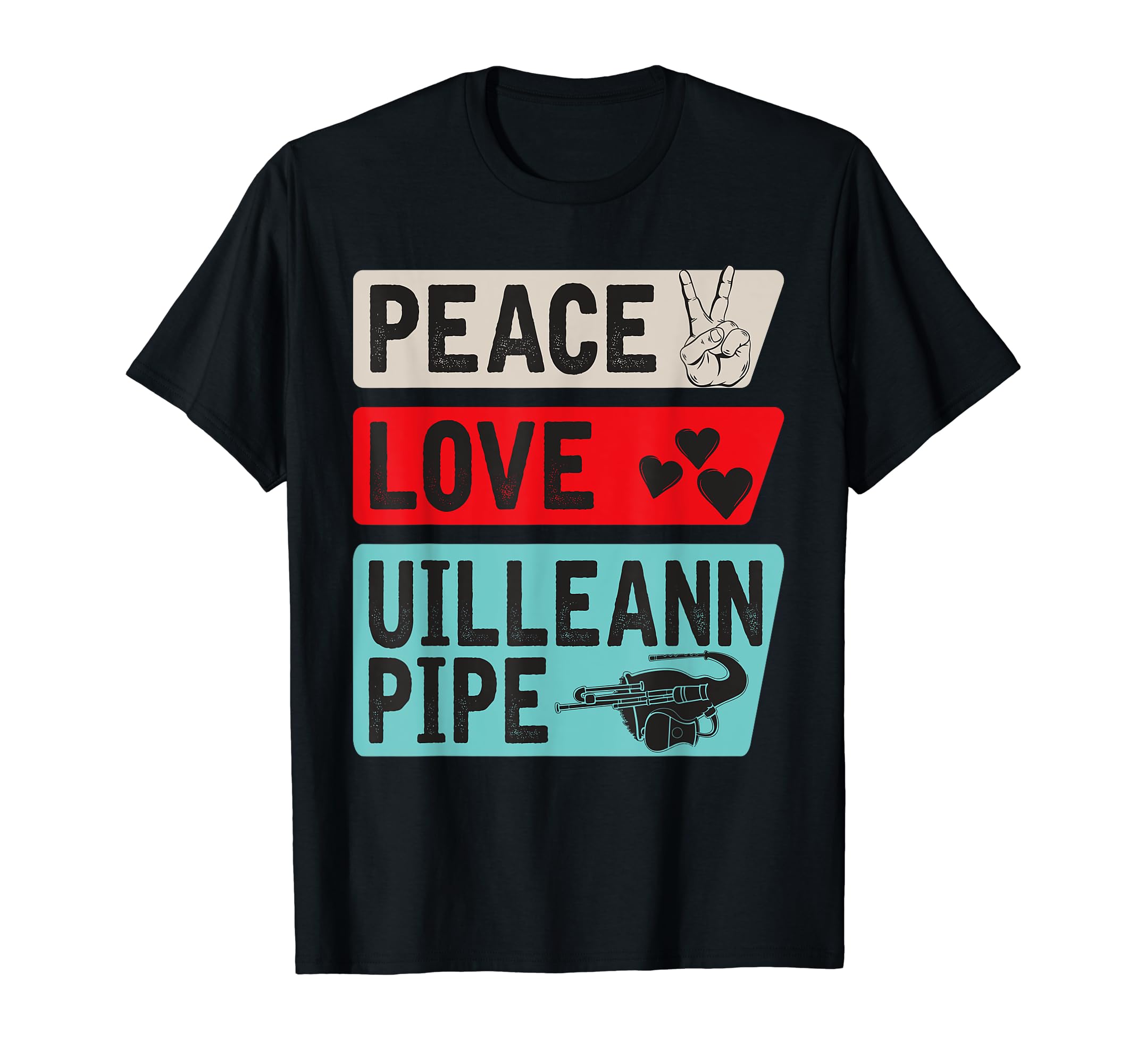 Peace Love Uilleann Pipe Musical T-Shirt - Aesthetic Graphic Men Women - T-Shirt, Sweatshirt, Hoodie