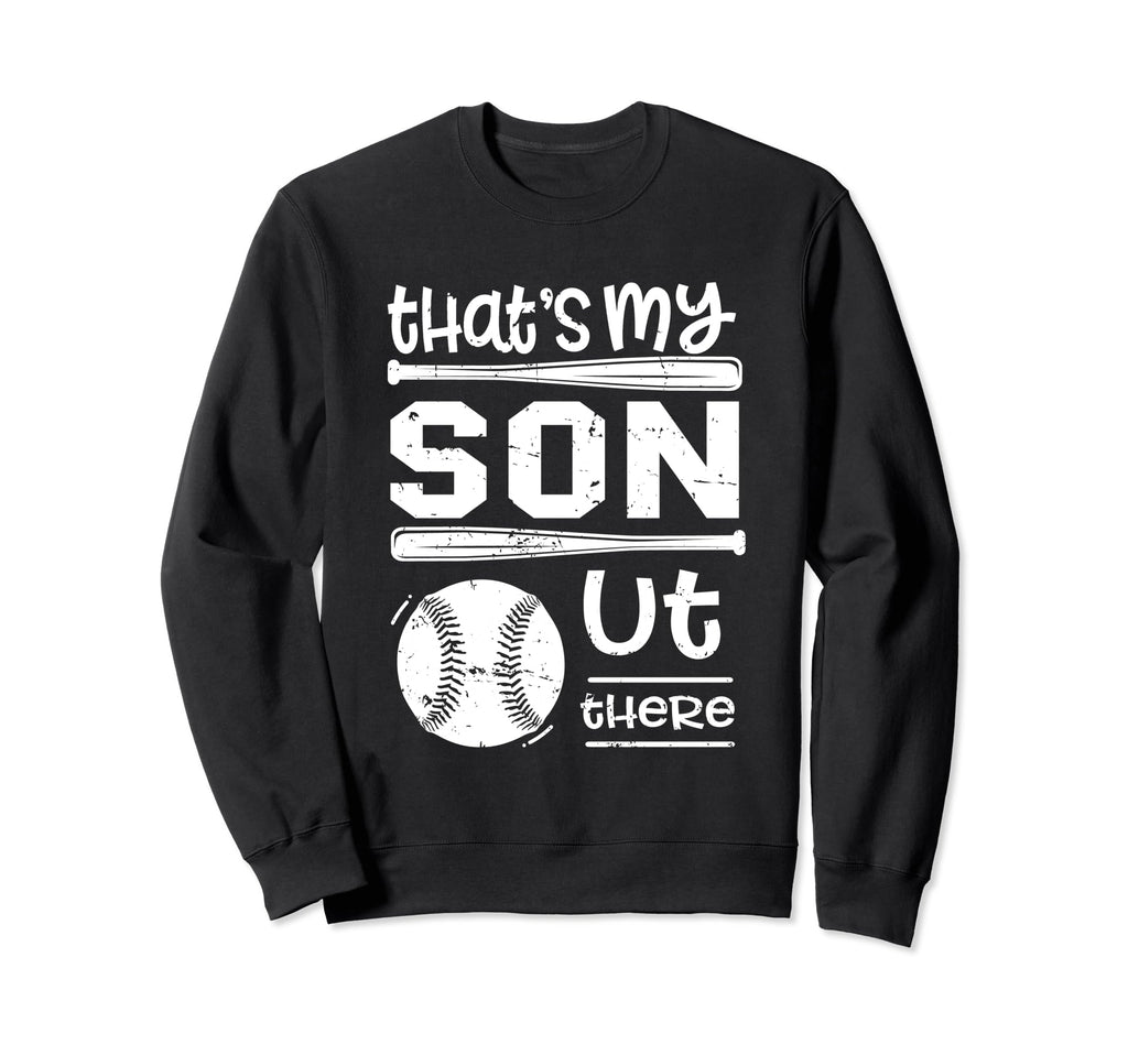 Thats My Son Out There Baseball Sweatshirt - Minimalist Print Men Women - T-Shirt, Sweatshirt, Hoodie