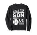 Thats My Son Out There Baseball Sweatshirt - Minimalist Print Men Women - T-Shirt, Sweatshirt, Hoodie