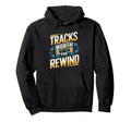 Tracks Worth Rewind Cassette Tape Lover Hoodie - Custom Art Print Unisex - T-Shirt, Sweatshirt, Hoodie