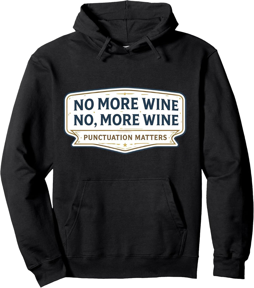No More Wine Punctuation Matters Funny Quote Merch - Adult & Kids T-Shirts, Sweatshirts & Hoodies apparel design preview 1