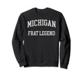 Michigan Frat Legend Funny Sweatshirt - Graphic Print for Adults - T-Shirt, Sweatshirt, Hoodie